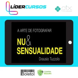 Fotografia02 A Arte de Fotografar Nu & Sensualidade - Drausio Tuzzolo