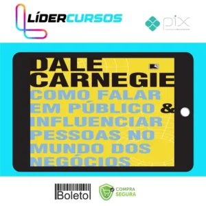 Como Falar em Público e Influenciar Pessoas no Mundo dos Negócios - Dale Carnegie