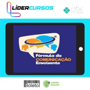 Fórmula da Comunicação Envolvente - Marcio Seixas