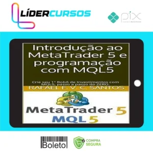 Trader40 Crie Seu Primeiro Robô Utilizando Mql5 - Rafael F. V. C. Santos
