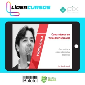 Como Se Tornar um Vendedor Profissional - Marcelo Amaral