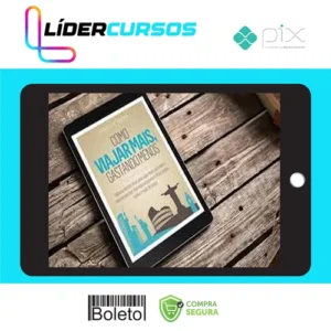 Como Viajar Mais, Gastando Menos - Fabricio Moura