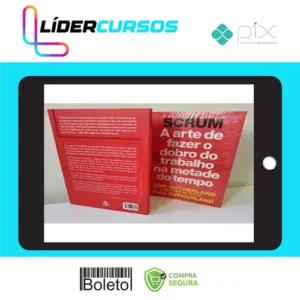 Administracao119 SCRUM: A Arte de Fazer o Dobro do Trabalho na Metade do Tempo - Jeff Sutherland