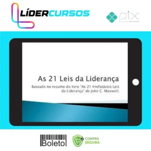 Administracao12 As 21 Irrefutáveis Leis da Liderança - John C. Maxwell