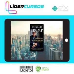 Donald J. Trump: A Arte da Negociação - Tony Schwartz