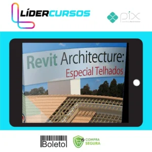 Arquitetura32 Curso Revit: Especial Telhados - Construir