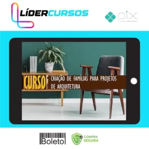 Revit: Criação de Famílias para Projetos de Arquitetura - Cursos Construir