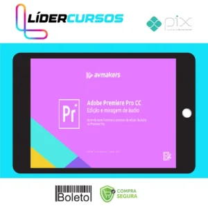 Adobe Premiere Pro CC: Edição e Mixagem de Áudio - AvMakers