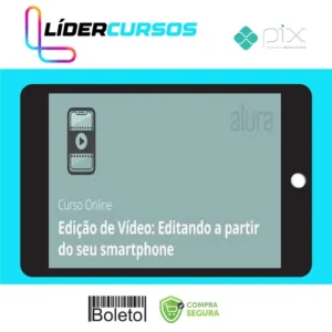 Curso de Edição de Vídeo Editando a partir do Seu Smartphone - Anderson Gaveta