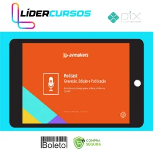 Curso de Podcast: Gravação, Edição e Publicação - AvMakers