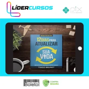 12 Dias para Atualizar sua Vida - Tiago Brunet