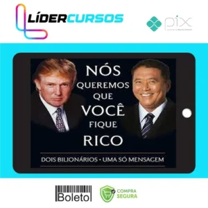 Nós Queremos Que Voce Fique Rico - Robert Kiyosaki, Donald Trump