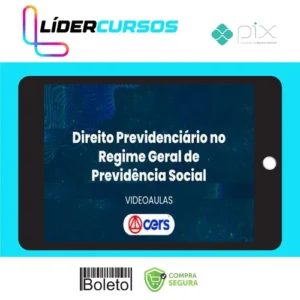 Curso de Prática Forense em Direito Previdenciário no Regime Geral de Previdência Social - CERS