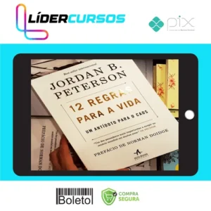 12 Regras para a Vida: Um Antídoto para o Caos - Jordan B. Peterson
