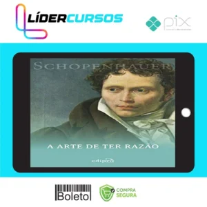 38 Estratégias para Vencer Qualquer Debate: A Arte de Ter Razão - Arthur Schopenhauer