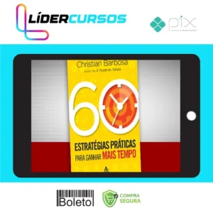 60 Estratégias Práticas para Ganhar Mais Tempo - Christian Barbosa