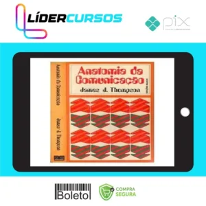 Dsvpessoal11 A Anatomia da Comunicação - James J Thompson