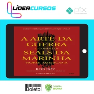Dsvpessoal14 A Arte da Guerra Segundo os SEALs da Marinha Norte-Americana - Rob Roy e Chris Lawson