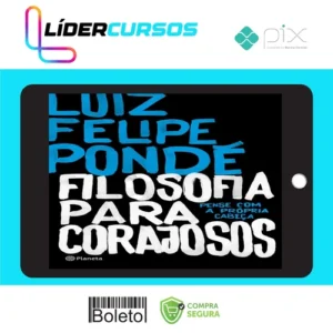 Dsvpessoal141 Filosofia para Corajosos - Luiz Felipe Ponde