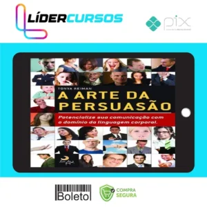 A Arte da Persuasão: Pontecialize sua Comunicação com o Domínio da Linguagem Corporal - Tonya Reiman