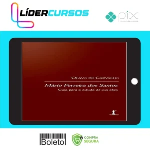Mário Ferreira dos Santos: Guia para o Estudo da sua Obra - Olavo de Carvalho