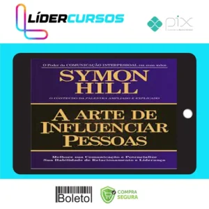 A Arte de Influenciar Pessoas - Symon Hill