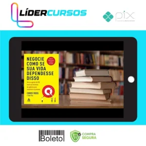 Negocie Como Se Sua Vida Dependesse Disso - Chris Voss & Tahl Raz