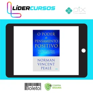 O Poder do Pensamento Positivo: Guia Prático Para Solução Dos Seus Problemas - Norman V. Peale