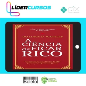 A Ciência de Ficar Rico - Wallace D Wattles