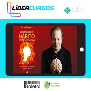 Quebrando o Habito de Ser Você - Joe Dispenza [Áudiobook + Ebook]