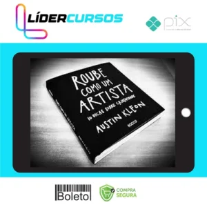 Roube Como um Artista, 10 Dicas Sobre Criatividade - Austin Kleon