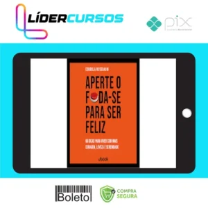 Dsvpessoal307 Ubook: Aperte O Foda-se Para Ser Feliz 66 Dicas Para Viver Com Mais Coragem, Leveza E Serenidade - Cordula Nussbaum