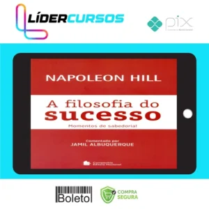 A Filosofia do Sucesso - Napoleon Hill