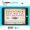A História Secreta do Mundo - Jonathan Black