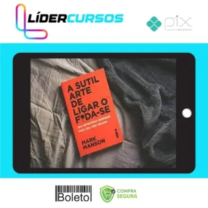 A Sutil Arte de Ligar o Foda-se - Mark Manson