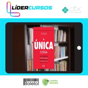 A Única Coisa - Gary Keller