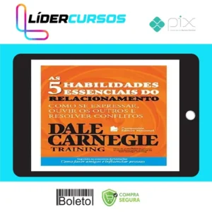 As 5 Habilidades Essenciais do Relacionamento - Dale Carnegie