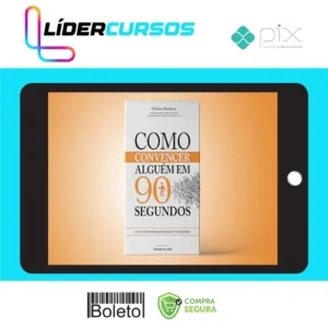 Como Convencer Alguém em 90 segundos - Nicholas Boothman
