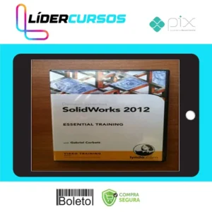 Solidworks Essential Training - Gabriel Corbett [Inglês]