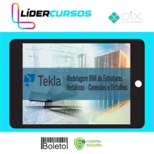 Tekla Structures: Modelagem Bim de Estruturas Metálicas Conexões e Detalhes - Trimble