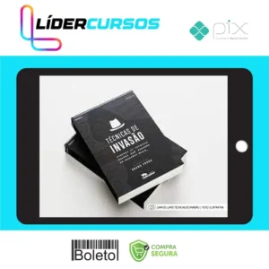 Técnicas de Invasão: Aprenda As Técnicas Usadas Por Hackers Em Invasões Reais - Bruno Fraga