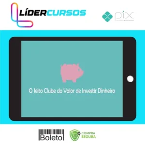 Investimentos134 O Jeito Clube do Valor de Investir Dinheiro - Ramiro Gomes Ferreira