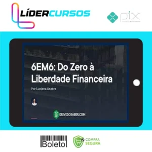 Empiricus: 6Em6 do Zero À Liberdade Financeira - Luciana Seabra