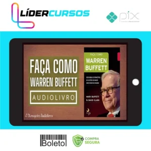 Investimentos84 Faça Como Warren Buffet: Descubra Os Princípios de Gestão do Maior Investidor do Mundo - Mary Buffett
