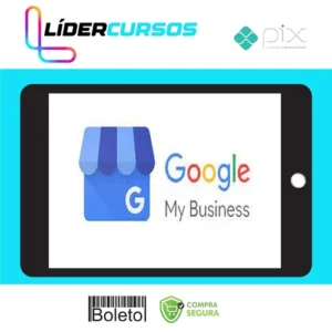 Google My Business Optimization to Get More Clients Today - SkillShare [INGLÊS]