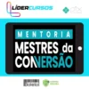 Mentoria Mestres da Conversão - André Cia e Juliano Torriani