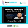 Método Segredo dos Guru 1.0 - Jhon Deyvi
