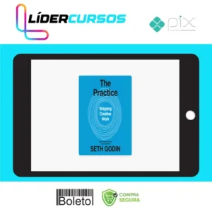 The Practice: Shipping Creative Work - Seth Godin [Audiobook + Ebook] [INGLÊS]