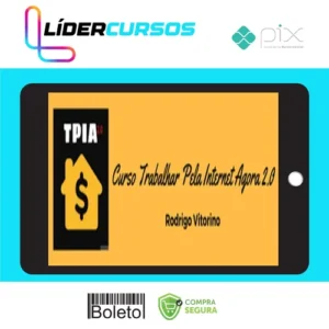 Trabalhar Pela Internet Agora 2.0 - Rodrigo Vitorino