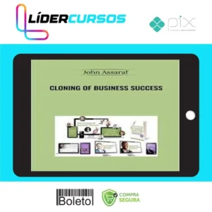Cloning of Business Success - John Assaraf [INGLÊS]